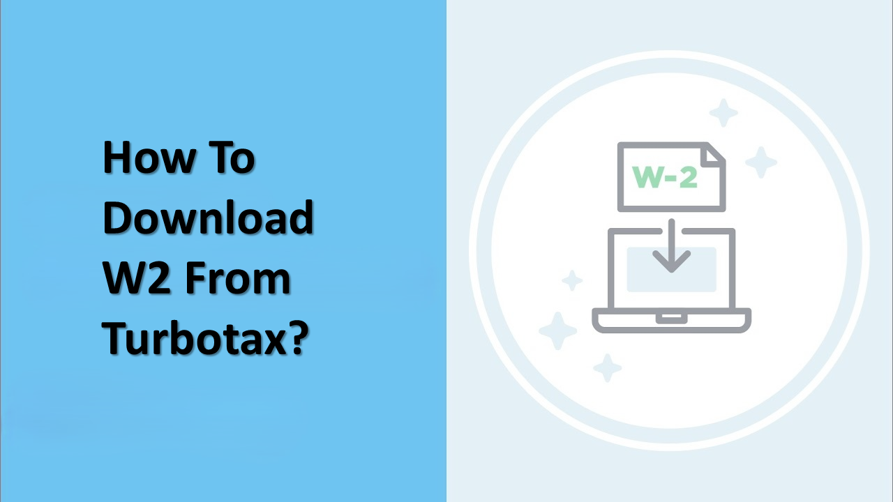 How To Download W-2 From Turbotax