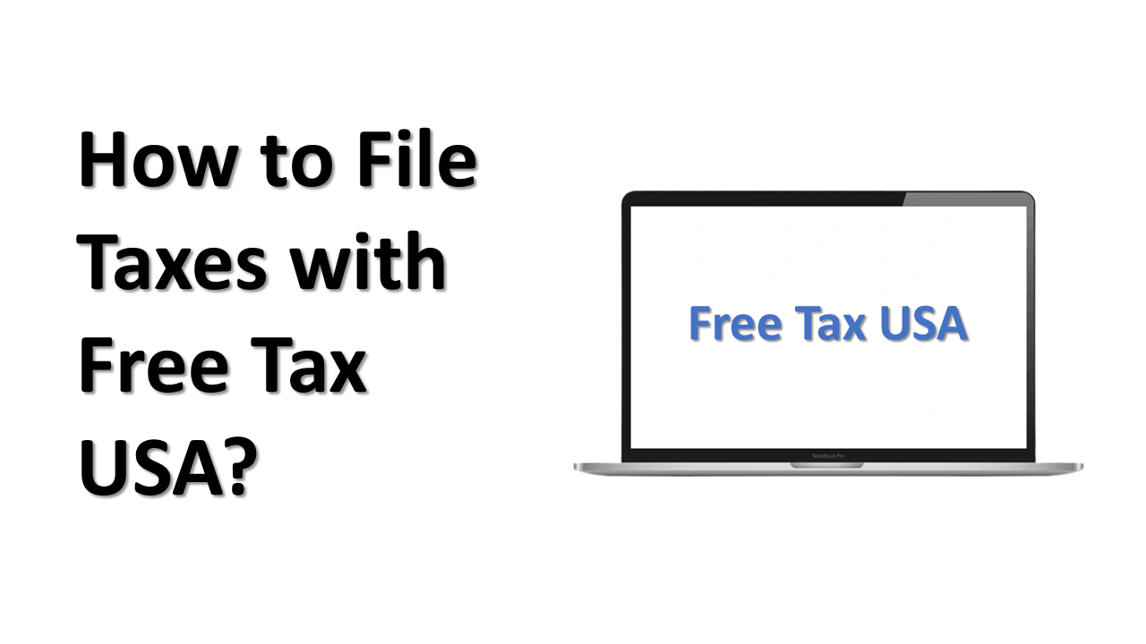 How to File Taxes with Free Tax USA?