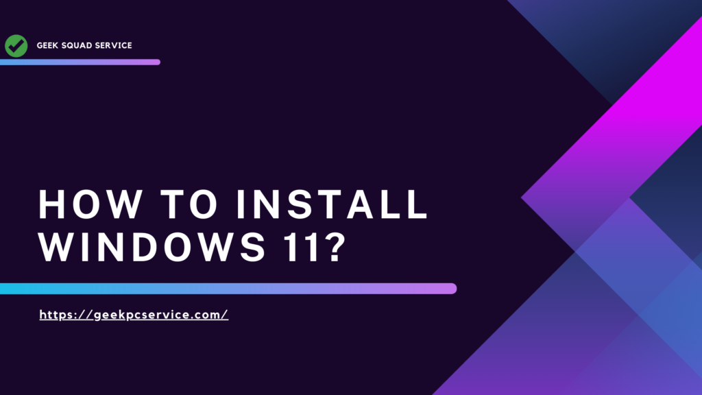 How to Install Windows 11?