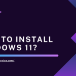 How to Install Windows 11?