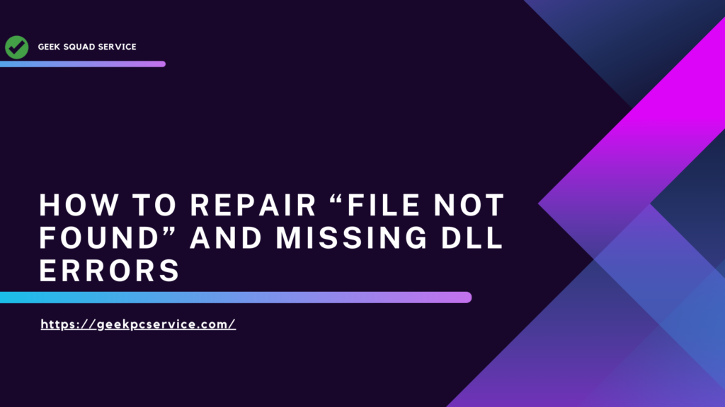 How to Repair “File Not Found” and Missing DLL Errors